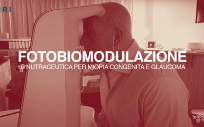 FOTOBIOMODULAZIONE E NUTRACEUTICA PER MIOPIA CONGENITA E GLAUCOMA