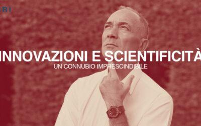 INNOVAZIONI E SCIENTIFICITÀ: UN CONNUBIO IMPRESCINDIBILE￼