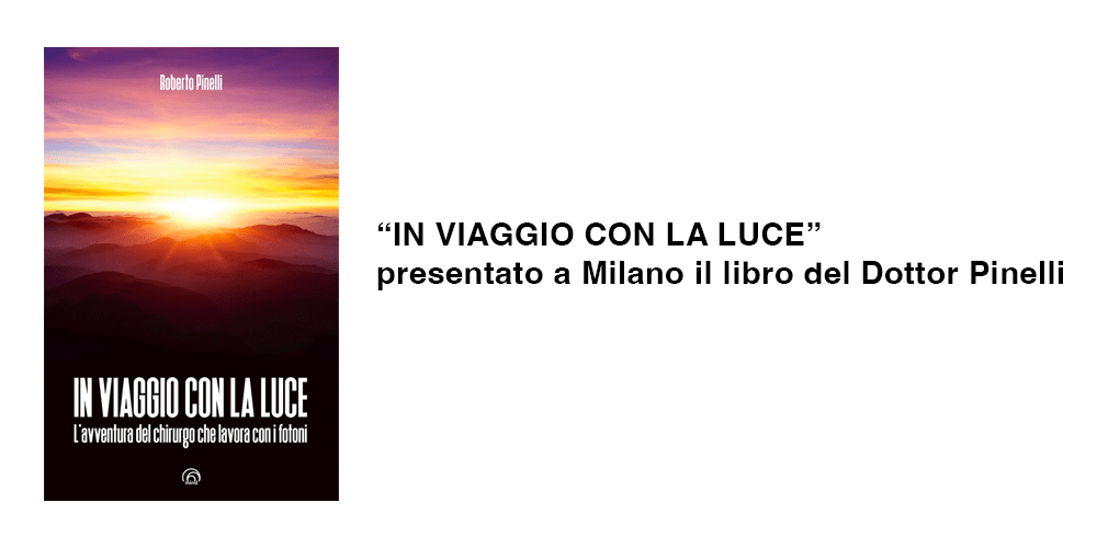 “Traveling with the light”, presented in Milan the book of Dr. Pinelli