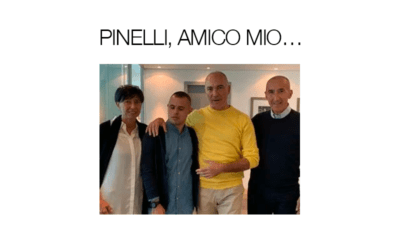 PINELLI, AMICO MIO…”